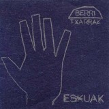 BERRI TXARRAK "Eskuak / Ukabilak" (CD)